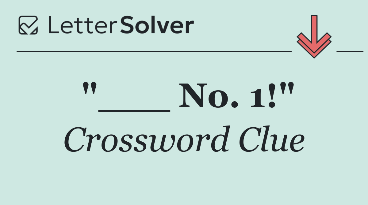 "___ No. 1!"