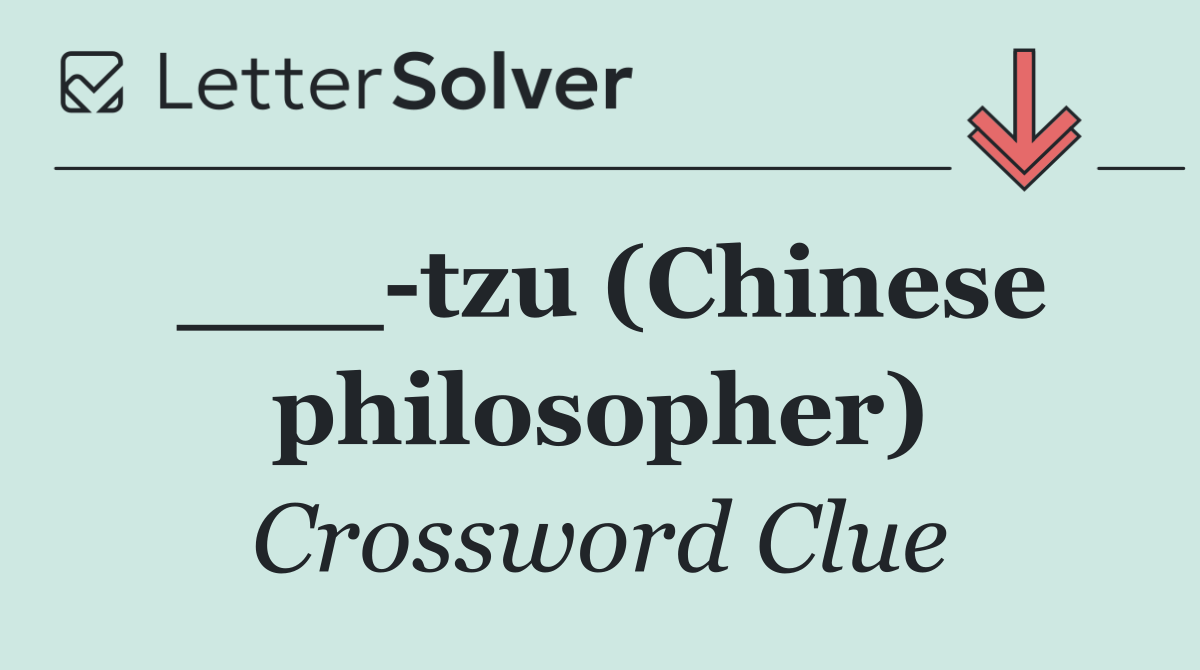 ___ tzu (Chinese philosopher)