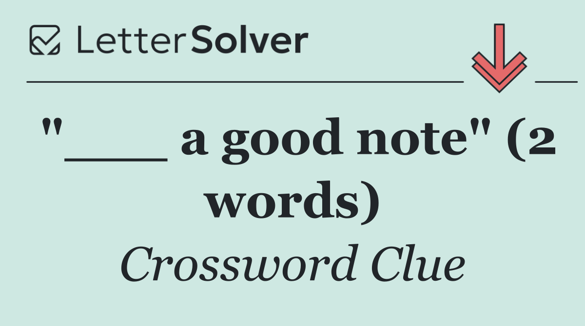 "___ a good note" (2 words)