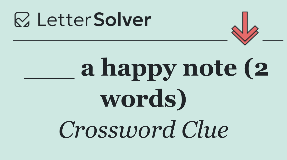 ___ a happy note (2 words)