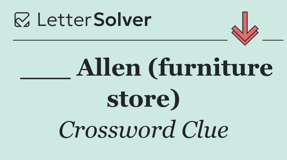 ___ Allen (furniture store)