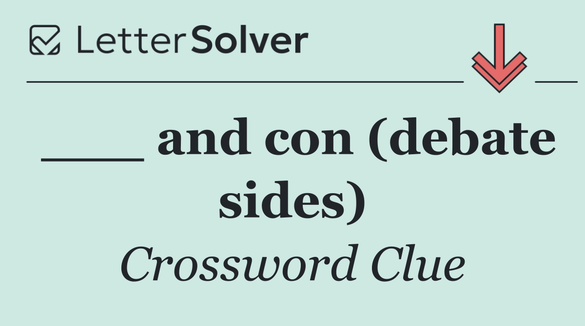 ___ and con (debate sides)
