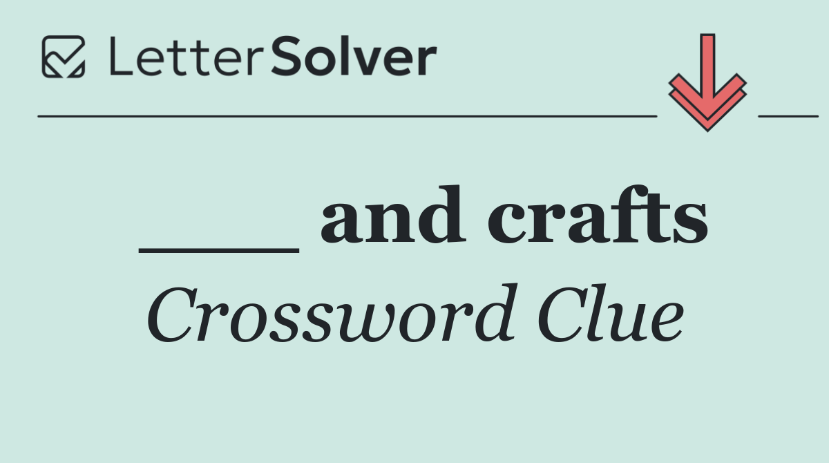 ___ and crafts