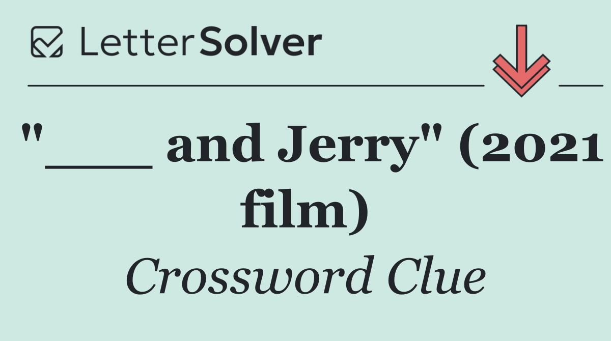 "___ and Jerry" (2021 film)