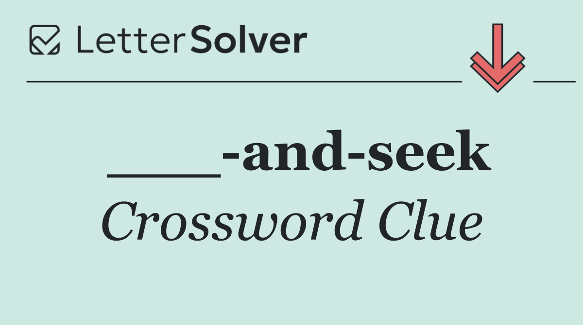___ and seek