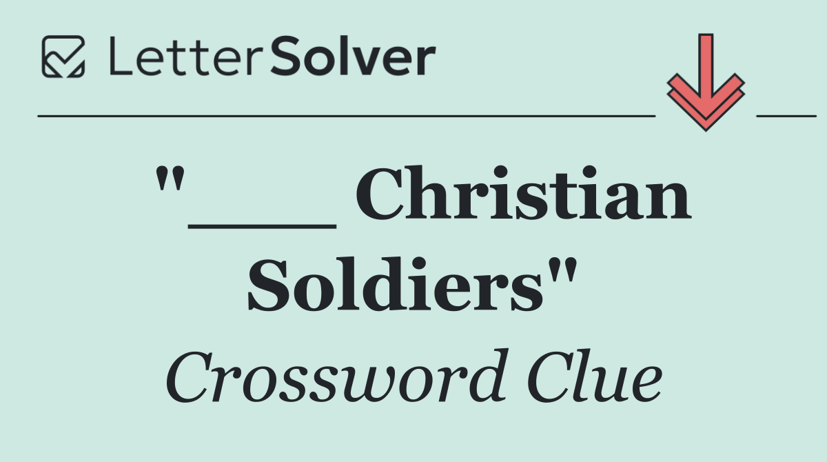 "___ Christian Soldiers"