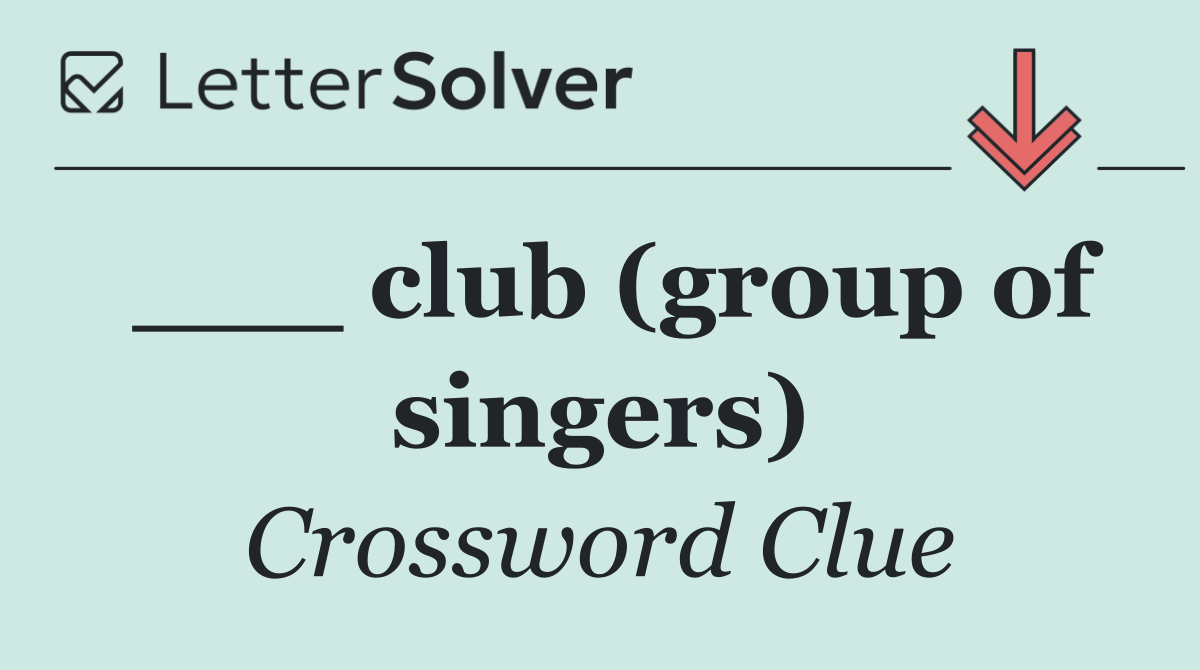 ___ club (group of singers)