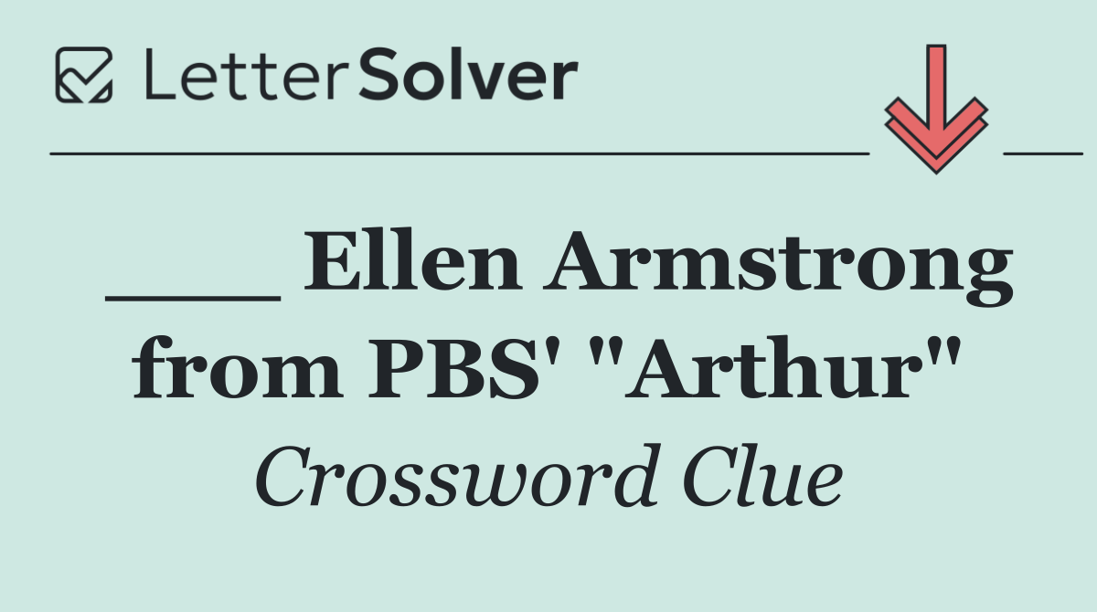 ___ Ellen Armstrong from PBS' "Arthur"