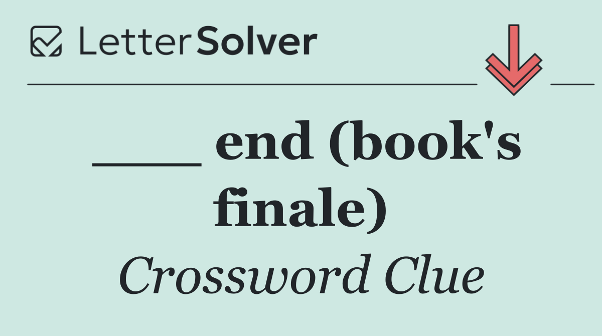 ___ end (book's finale)