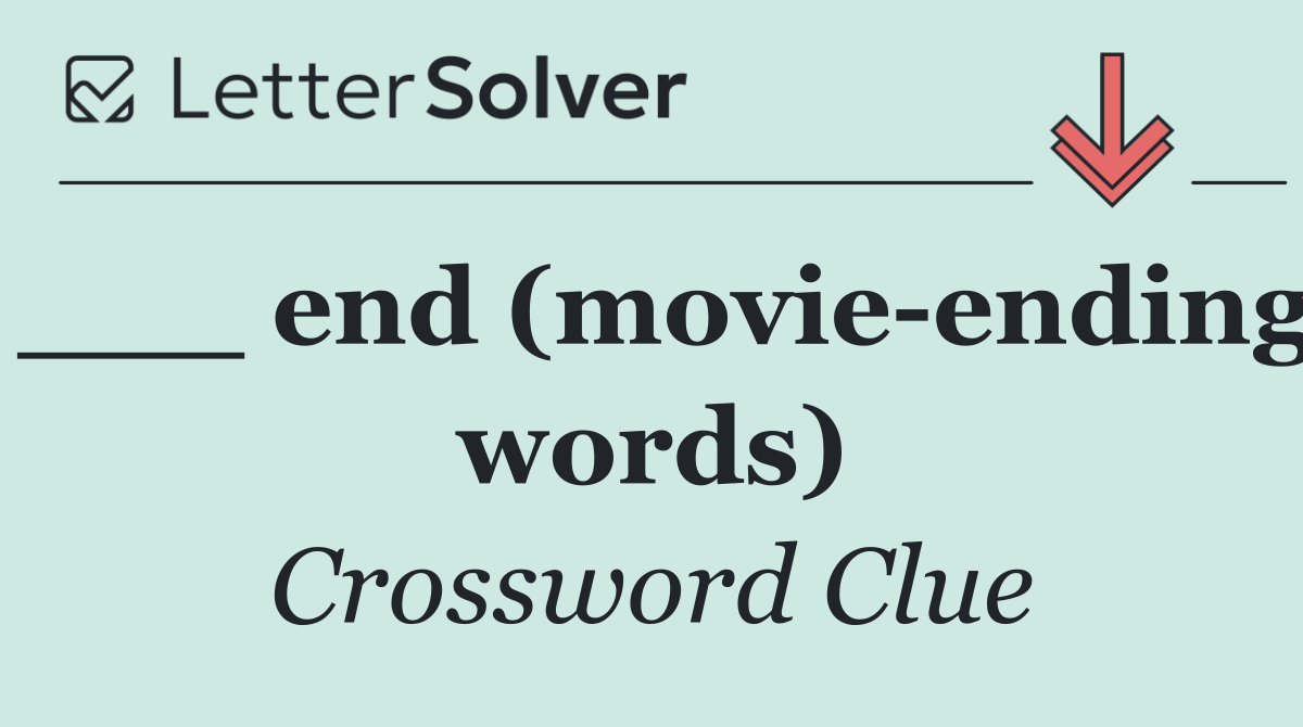 ___ end (movie ending words)