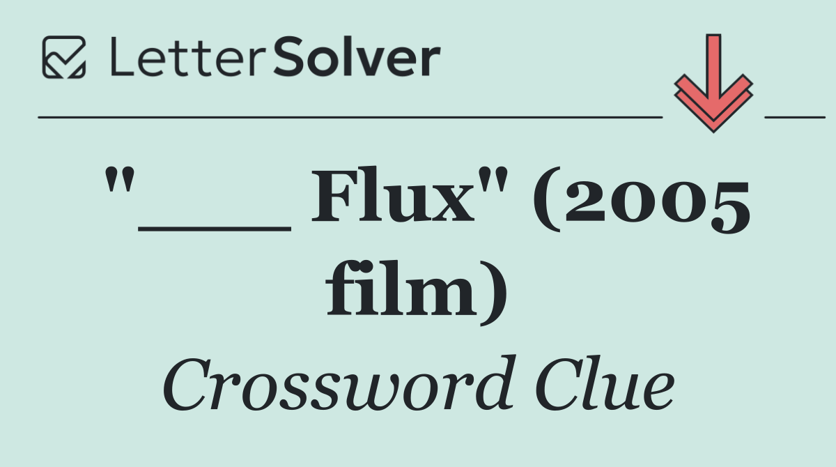 "___ Flux" (2005 film)