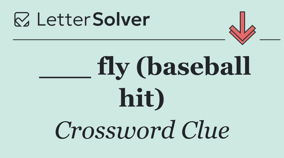 ___ fly (baseball hit)
