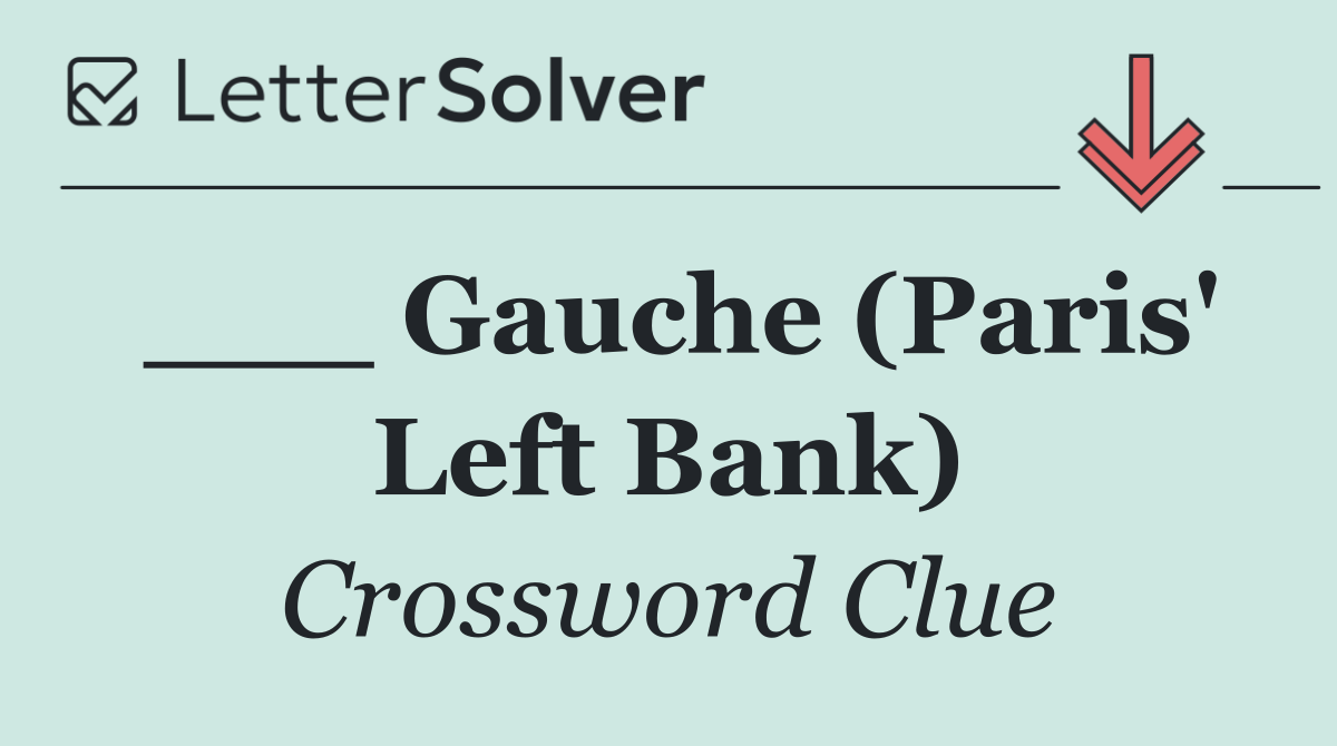___ Gauche (Paris' Left Bank)