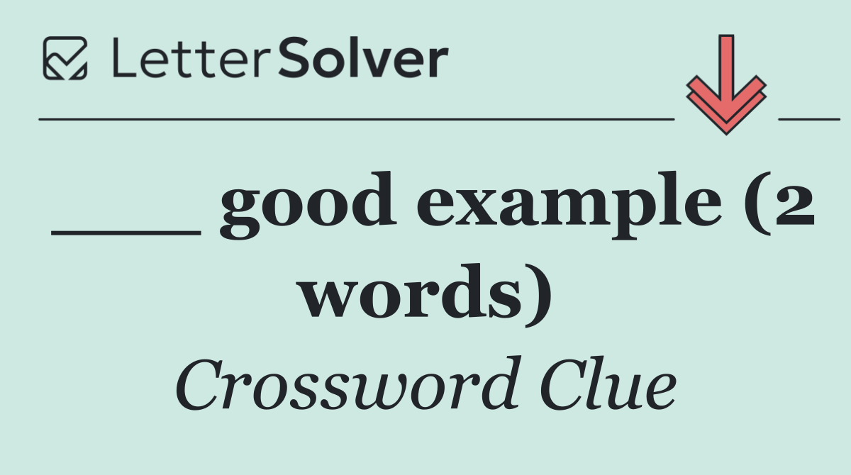 ___ good example (2 words)