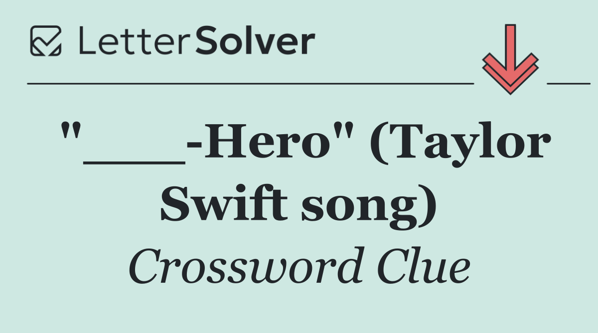 "___ Hero" (Taylor Swift song)