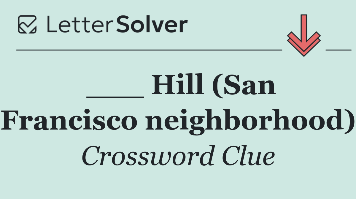 ___ Hill (San Francisco neighborhood)