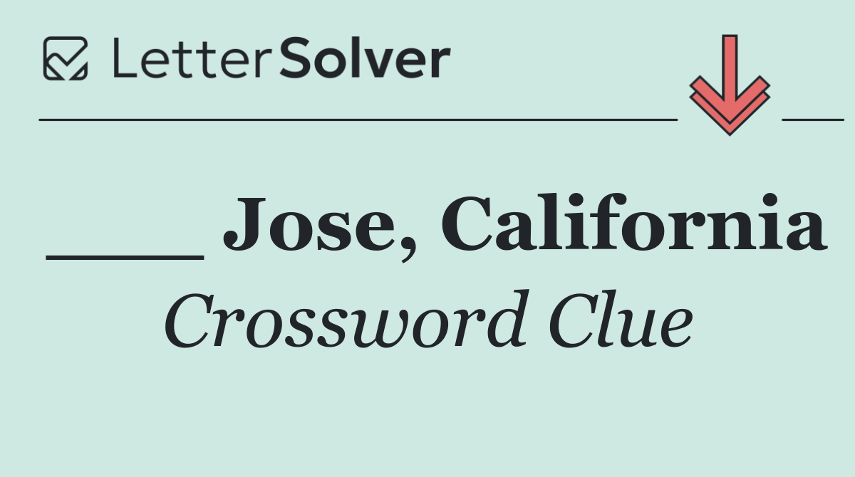 ___ Jose, California