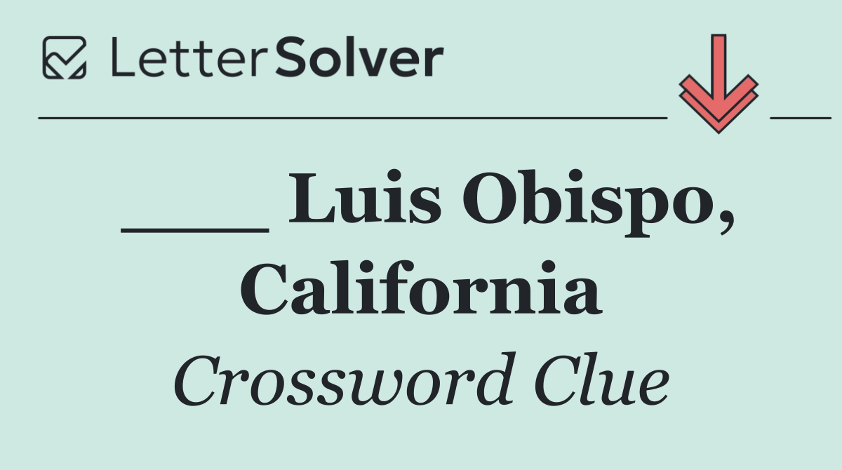 ___ Luis Obispo, California