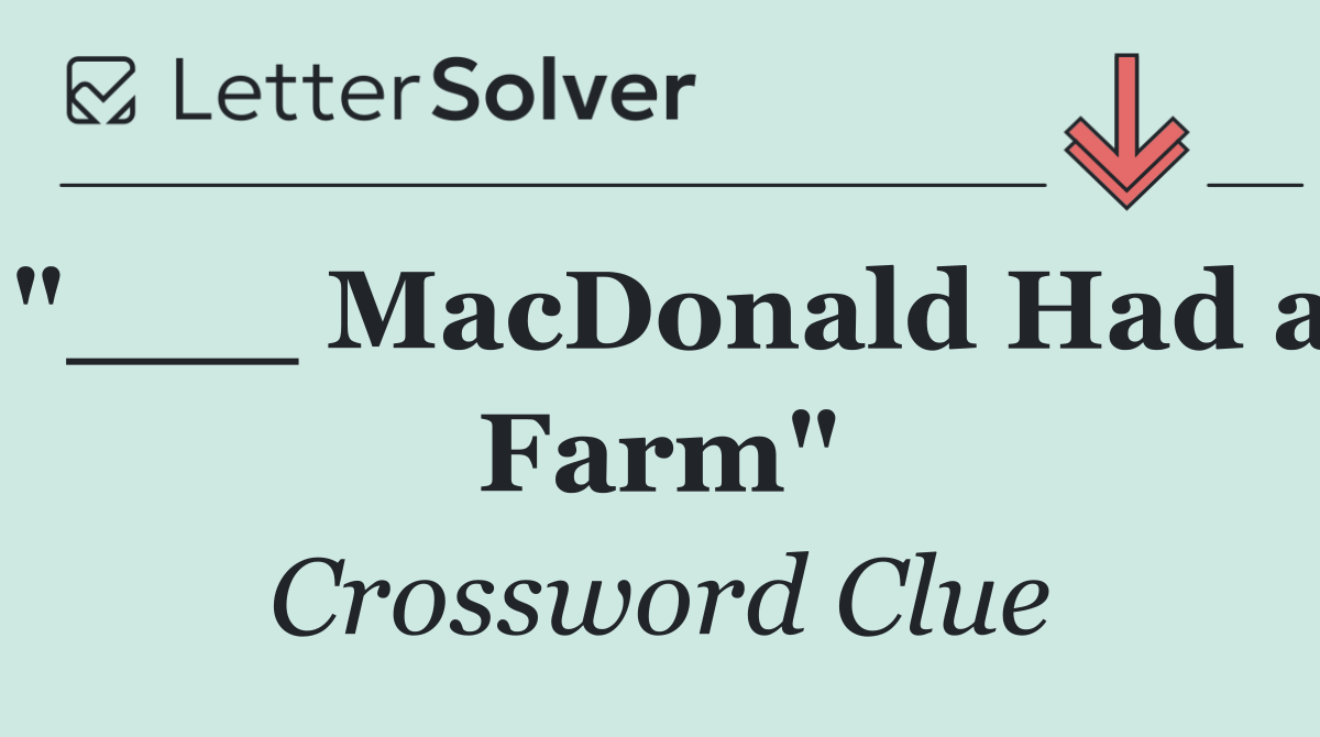 "___ MacDonald Had a Farm"