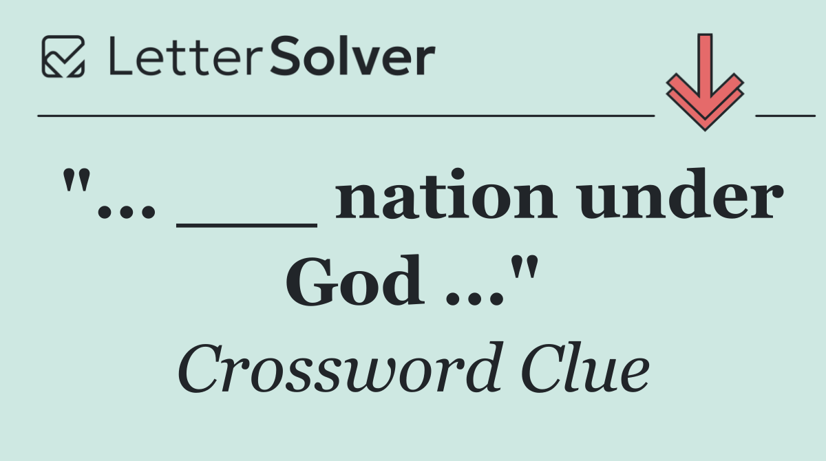 "... ___ nation under God ..."