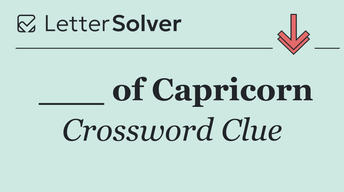 ___ of Capricorn