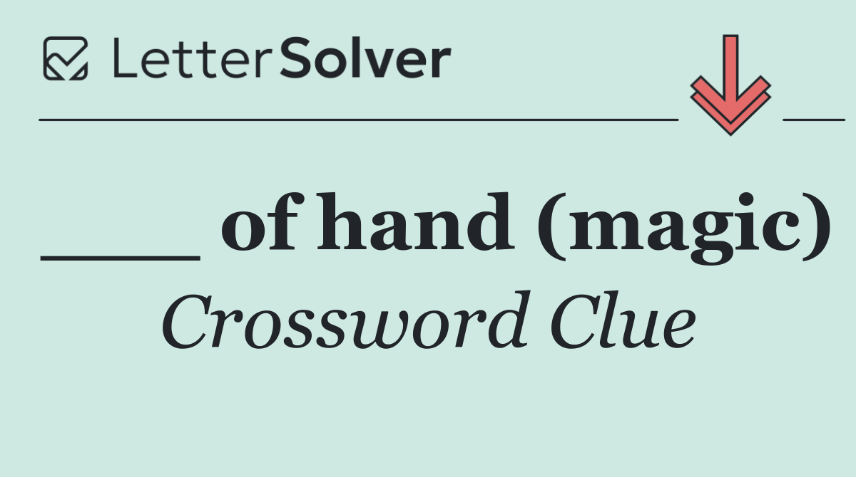 ___ of hand (magic)