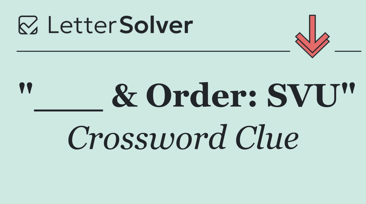 "___ & Order: SVU"
