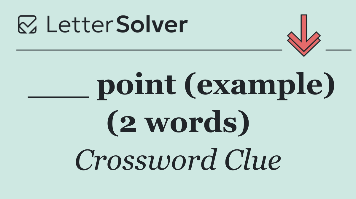 ___ point (example) (2 words)