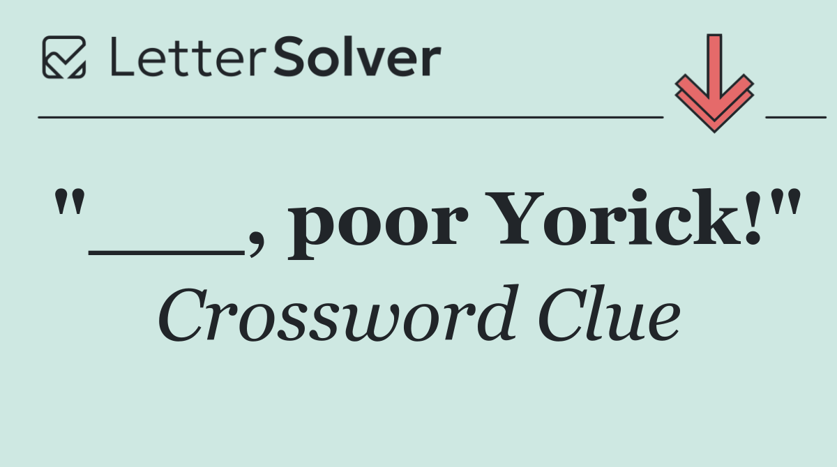 "___, poor Yorick!"