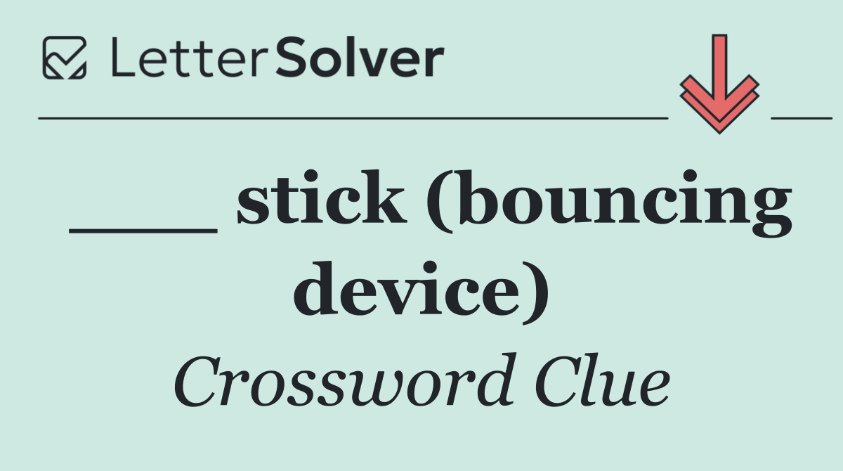 ___ stick (bouncing device)