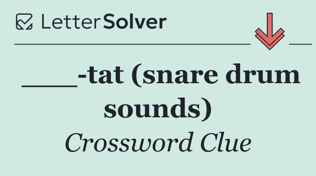 ___ tat (snare drum sounds)