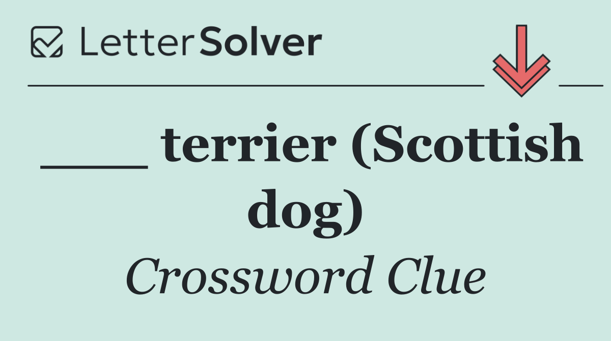 ___ terrier (Scottish dog)