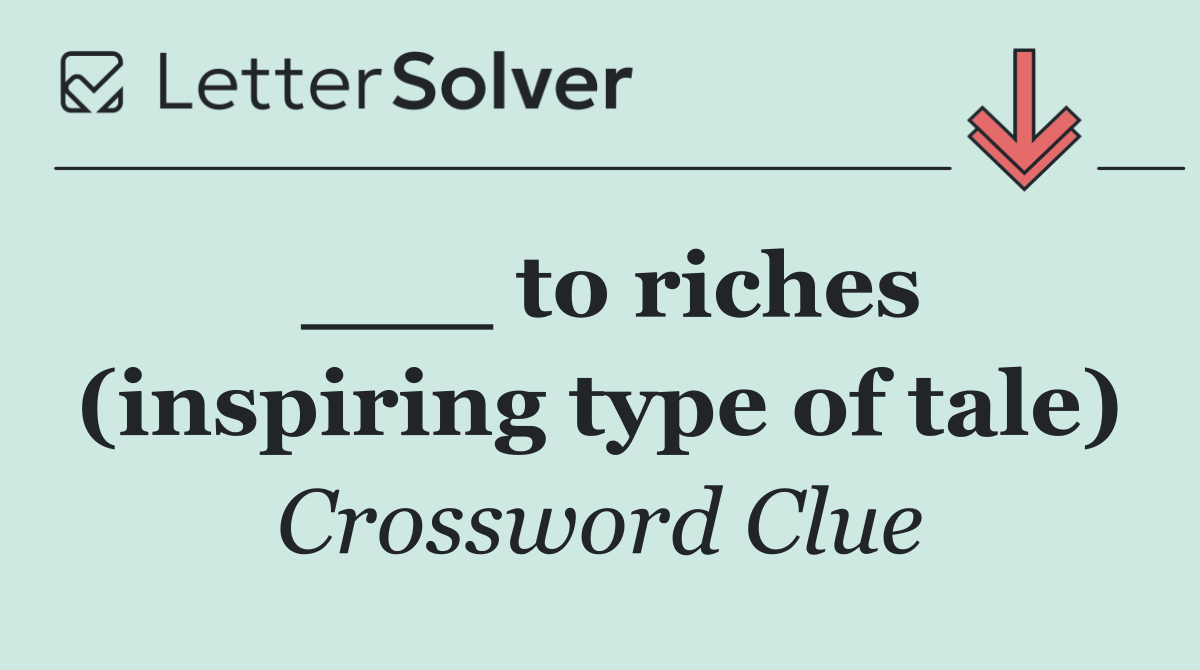 ___ to riches (inspiring type of tale)