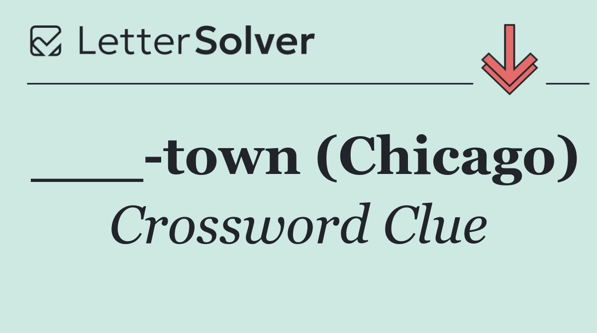 ___ town (Chicago)