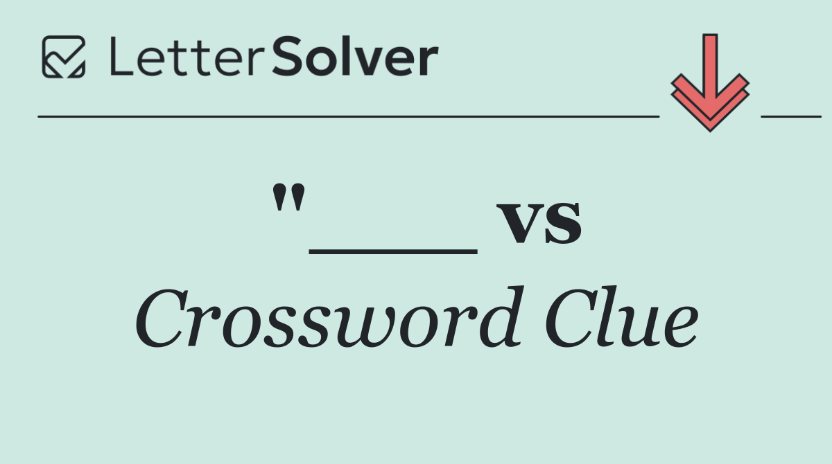"___ vs
