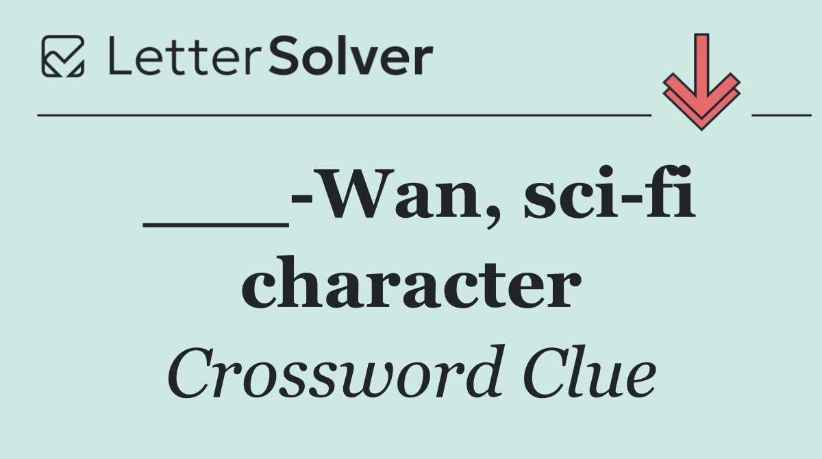 ___ Wan, sci fi character
