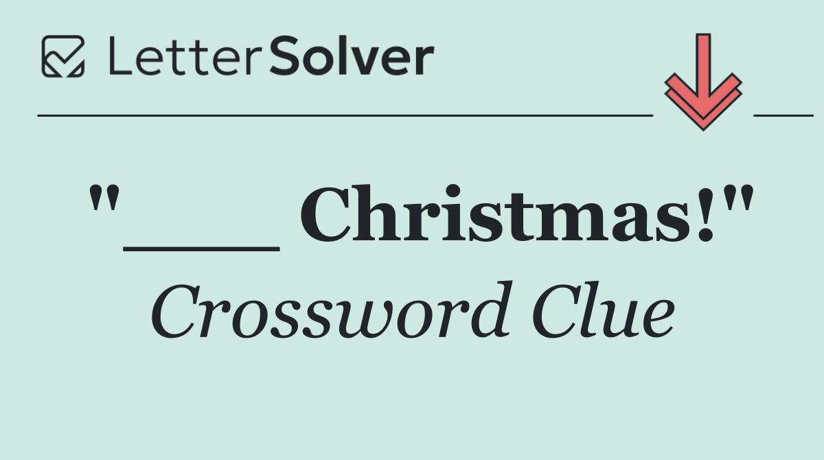 "___ Christmas!"