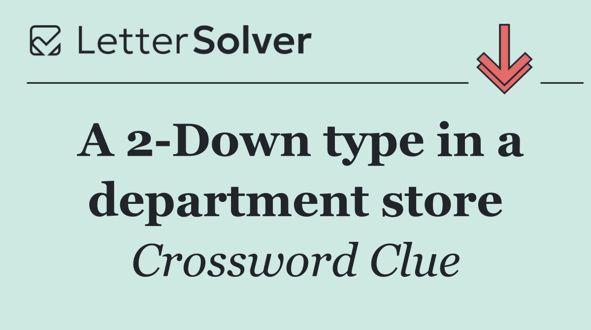 A 2 Down type in a department store