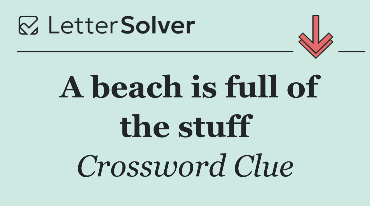 A beach is full of the stuff
