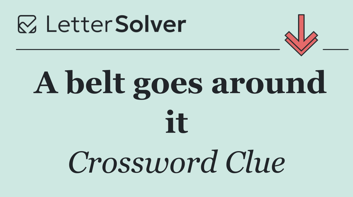A belt goes around it