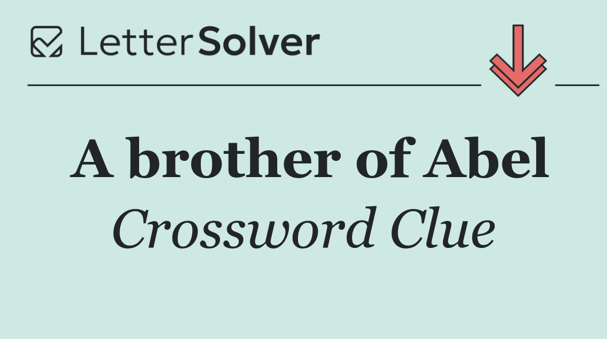 A brother of Abel