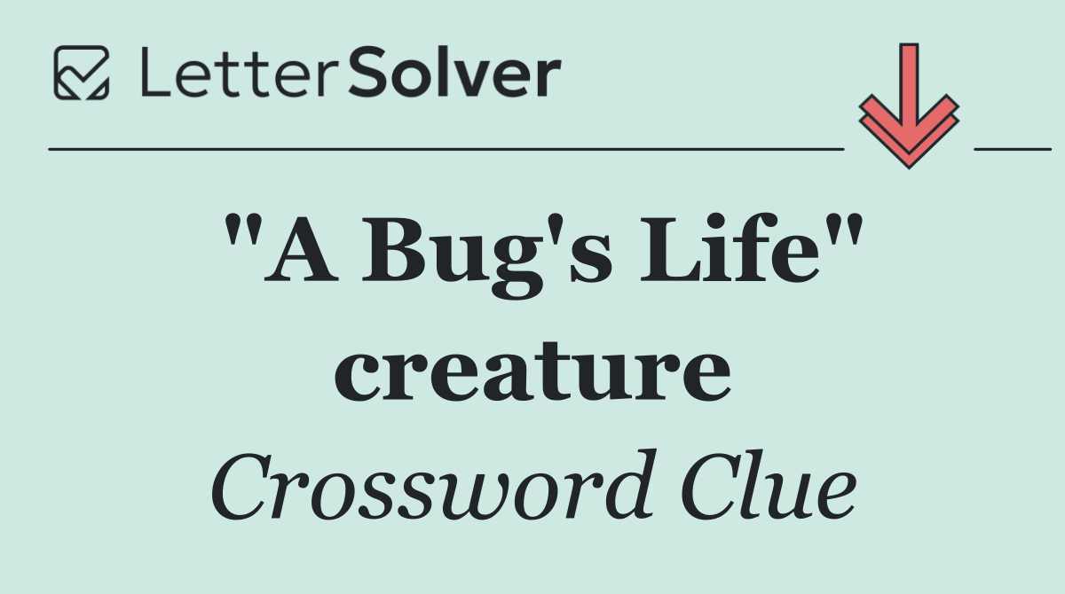 "A Bug's Life" creature