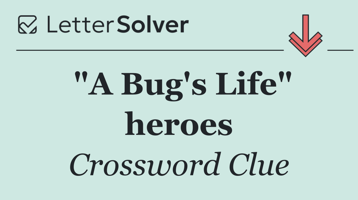 "A Bug's Life" heroes