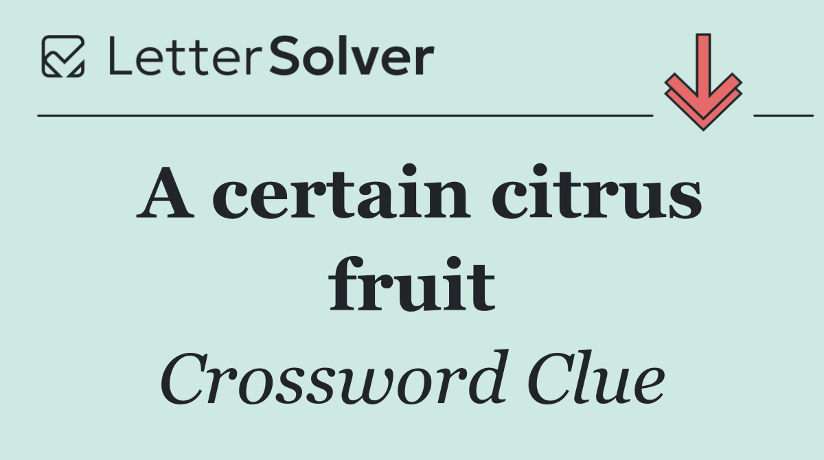 A certain citrus fruit