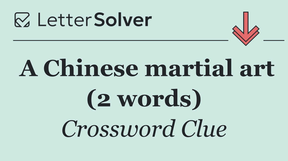 A Chinese martial art (2 words)