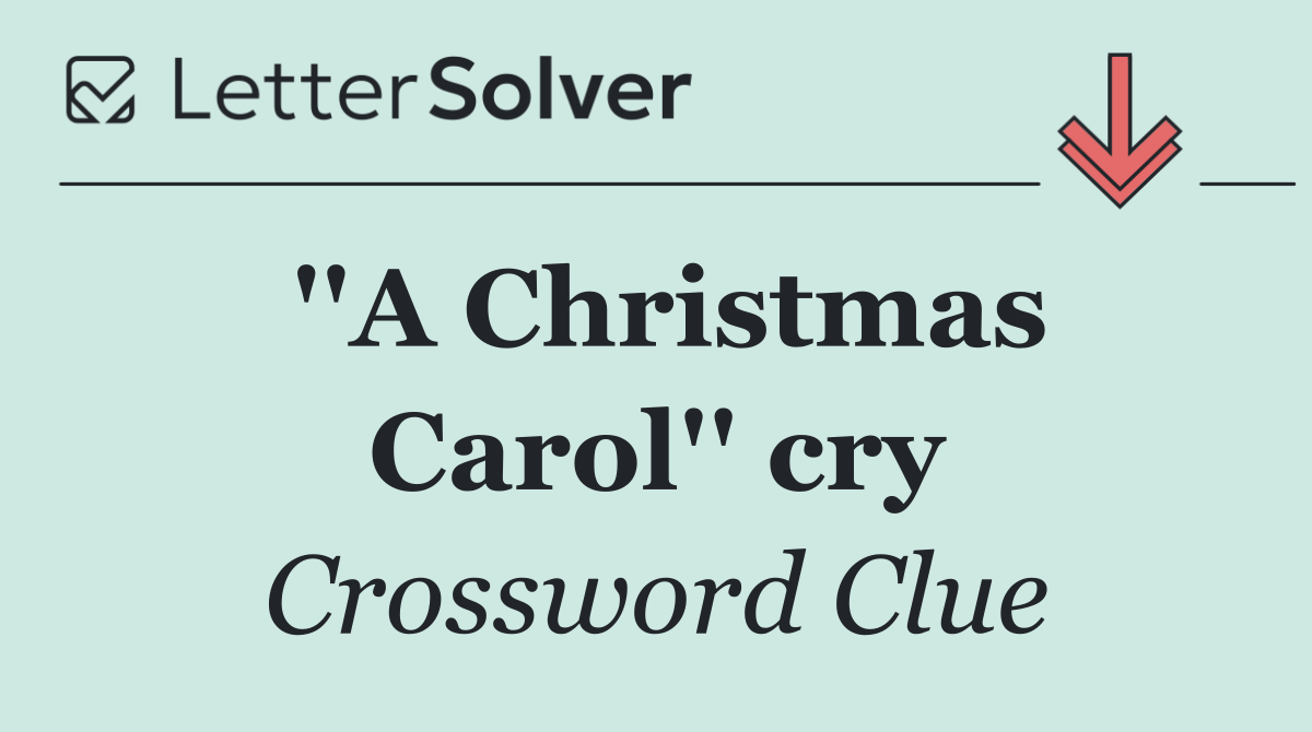 ''A Christmas Carol'' cry