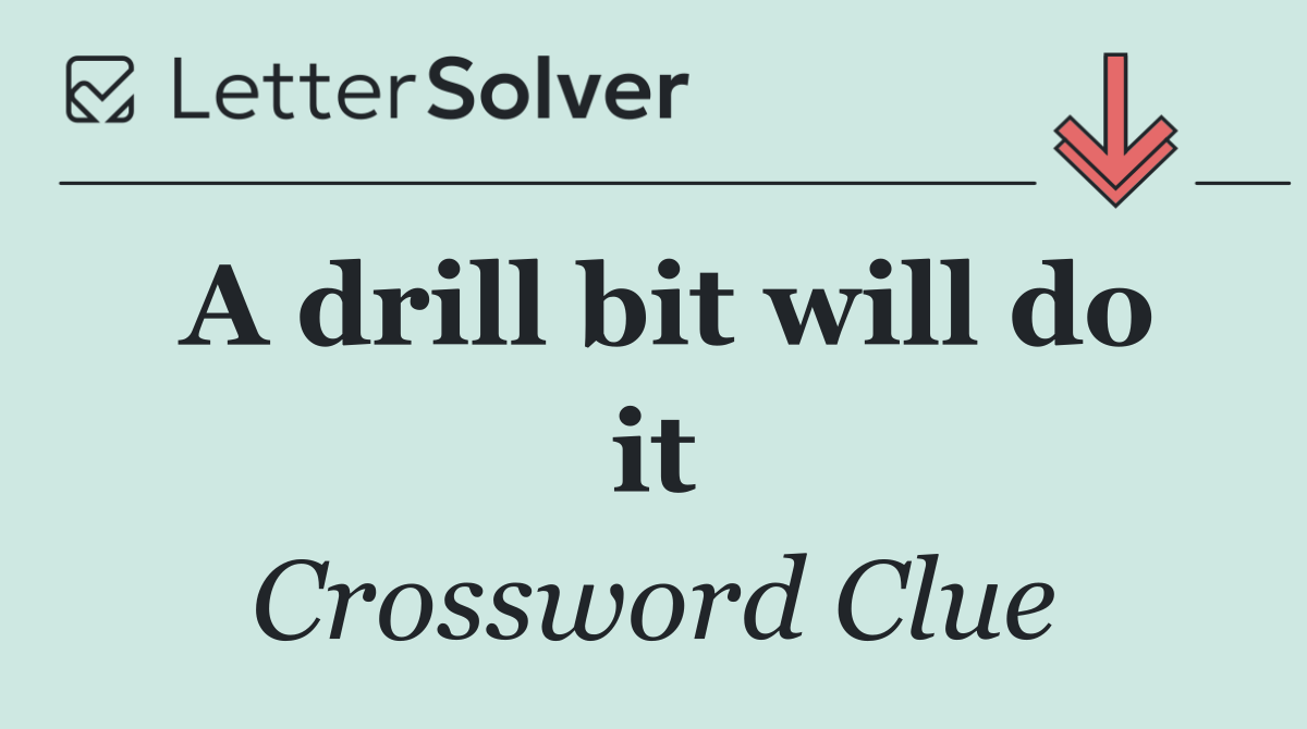 A drill bit will do it