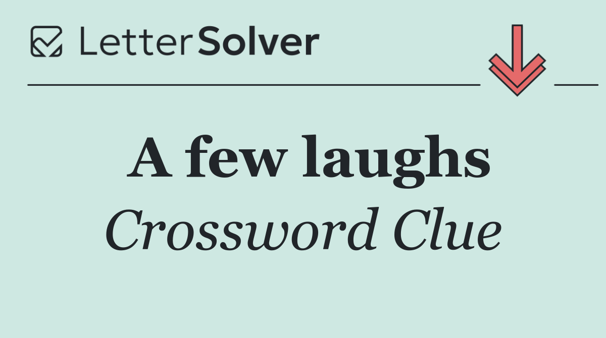 A few laughs