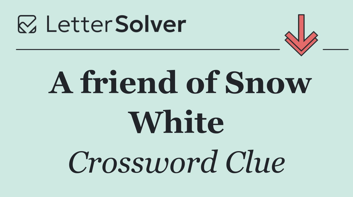 A friend of Snow White
