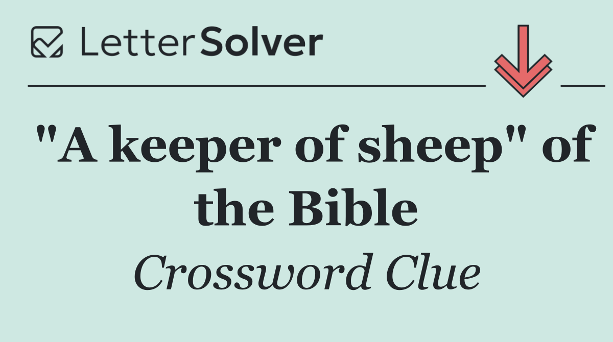 "A keeper of sheep" of the Bible
